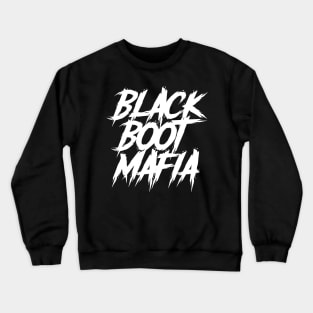 Black Boot Mafia Crewneck Sweatshirt
